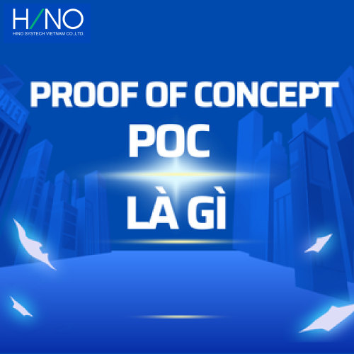 Proof of Concept là gì? Hướng dẫn triển khai PoC thành công