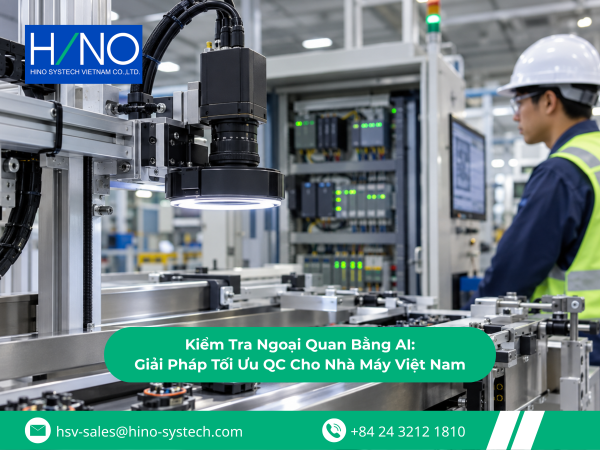 Kiểm Tra Ngoại Quan Bằng AI: Giải Pháp Tối Ưu QC Cho Nhà Máy Việt Nam